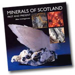 Minerals of Scotland - Past and Present